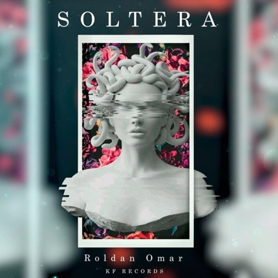 Soltera (feat. Roldan Omar) - Single