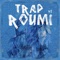 Trap Roumi V2 - Kouz1 lyrics