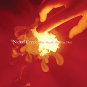 Nickel Creek - Tomorrow Is a Long Time