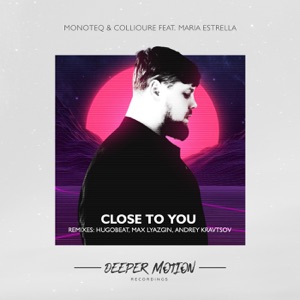 Close to You (The Remixes) [feat. Maria Estrella] - Single
