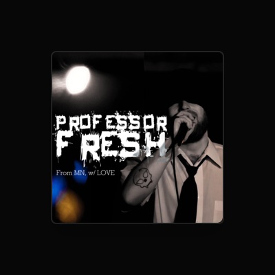 Listen to Professor Fresh, watch music videos, read bio, see tour dates & more!