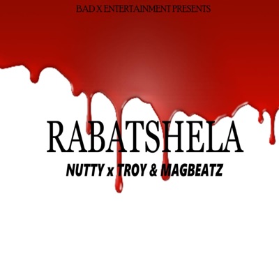 Rabatshela (feat. MagBeatz & Troy) - Single