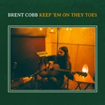 Brent Cobb - Keep 'Em on They Toes