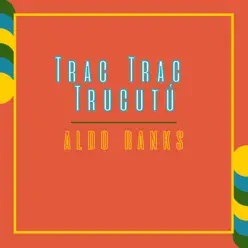 Trac Trac Trucutú - Single - Aldo Ranks