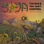 SOJA - Things You Can't Control (feat. Trevor Young)