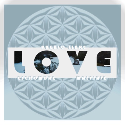 LOVE (feat. Malviaj3 & Pueblo Libre) - Single