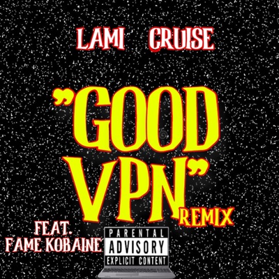 Good VPN (feat. Fame Kobaine) [Remix] - Single