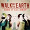Home We'll Go (Take My Hand) - Walk Off the Earth & Steve Aoki lyrics