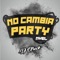 No Cambia Party (feat. N-Yel) - DJ Ofreck lyrics