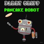 Pancake Robot - Parry Gripp Cover Art