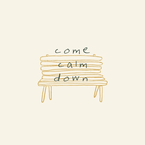 Come Calm Down