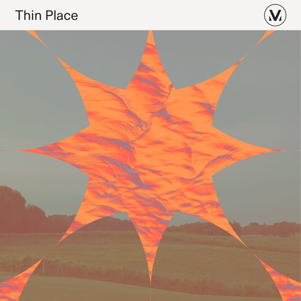 Thin Place (Deluxe Single) - Single