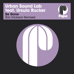 Be Gone (feat. Ursula Rucker & Eric Ericksson) [Eric Ericksson Remixes] - Single