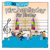 Die 30 besten Kirchenlieder für Kinder - Verschiedene Interpret:innen