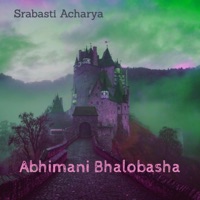 Abhimani Bhalobasha - Single - Srabasti Acharya