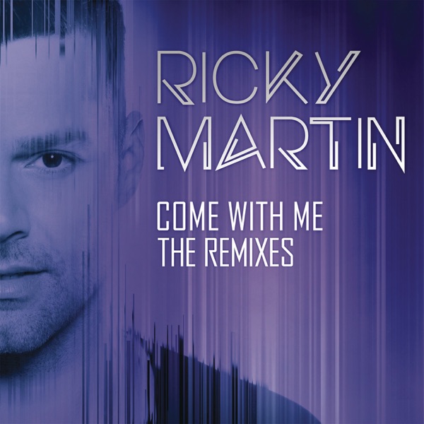 Come With Me - The Remixes - EP - Ricky Martin