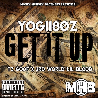 Get It Up (feat. TZ Goof & 3rdWorld Lil Blood) - Single