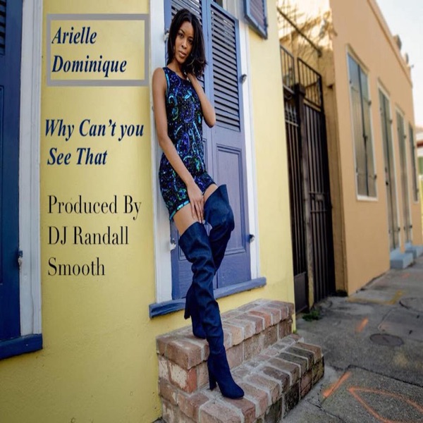 Why Can't You See That (feat. Arielle D.) - Single