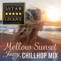 Cafe lounge resort - Five Star Groove - Mellow Sunset Jazzy Chillhop Mix artwork
