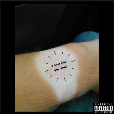 I Ain't Got the Time (feat. TB Taylor & Lit Bz) - Single