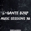 Fede Mangeon - L - Gante Bzrp Music Sessions 38