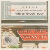 Tim And The Glory Boys: Me Without You