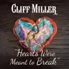 Cliff Miller - Hearts Were Meant To Break