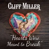Hearts Were Meant To Break — Cliff Miller