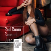 Red Room Sensual Jazz - Lounge of Pleasure for Smooth Lovers artwork