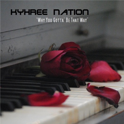 Why You Gotta Be That Way (feat. Mia Kyhree) - Single