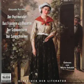 Erzählungen - Der Postmeister / Das Fraulein als Bauerin / Der Schneesturm / Der Sargschreiner