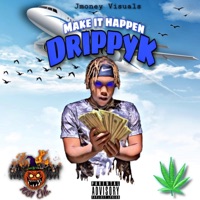 Make It Happen - Single - Drippyk