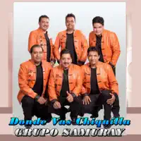 Donde vas chiquilla — Grupo Samuray