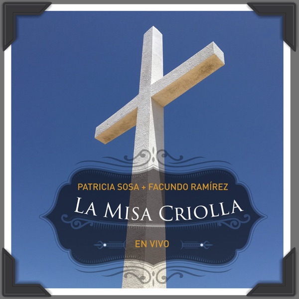La Misa Criolla en la Catedral Metropolitana de Buenos Aires (En Vivo) - EP