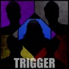 TRIGGER