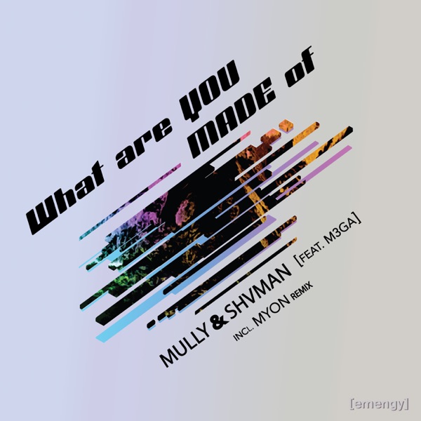 What Are You Made of (feat. M3GA) [Remixed) - EP