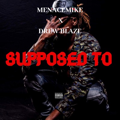 Supposed to (feat. Drewblaze) - Single