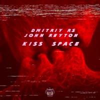 Kiss Space - Single - Dmitriy Rs & John Reyton