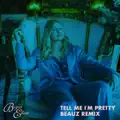 Tell Me I'm Pretty (BEAUZ Remix)