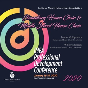 Indiana IMEA Conference 2020 Elementary Honor Choir & Middle School Honor Choir (Live)