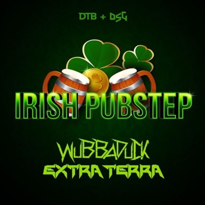 Irish Pubstep (feat. Extra Terra) - Single