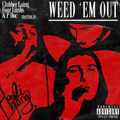 Weed 'Em Out (feat. Clubber Laing & Four Limbs) - Single
