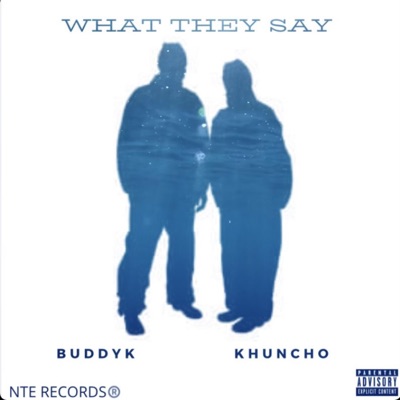 What They Say (feat. KHuncho) - Single