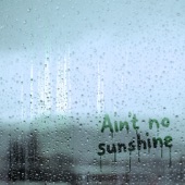 Ain't No Sunshine (2020 Version) artwork