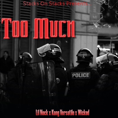 Too Much (feat. Lil Nock & Wicked) - Single