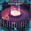 Melo.Kids & DNF - House Down