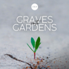Graves into Gardens (Acoustic) - The Worship Project