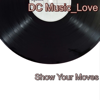 Show Your Moves - DC Music_Love
