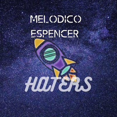 Haters (Melodico Espencer) - Single