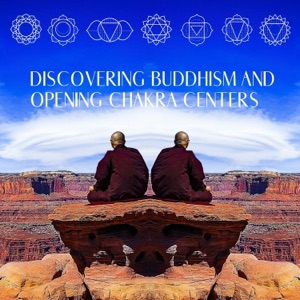 Discovering Buddhism and Opening Chakra Centers